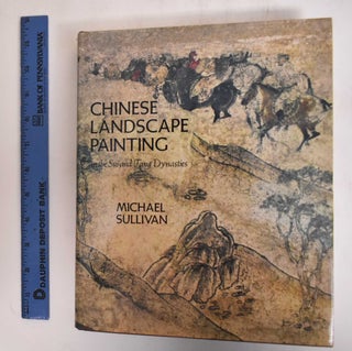 Item #181837 Chinese Landscape Painting: In the Sui and Tang Dynasties. Michael Sullivan