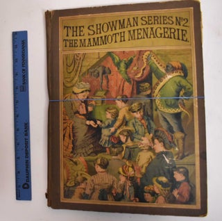 Item #181845 The Mammoth Menagerie: Showman Series No. 2. inc McLoughlin Bros