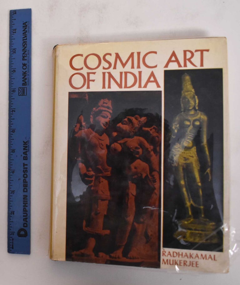 Item #181850 The Cosmic Art of India: Symbol (Murti), Sentiment (Rasa), and Silence (Yoga). Radhakamal Mukerjee.
