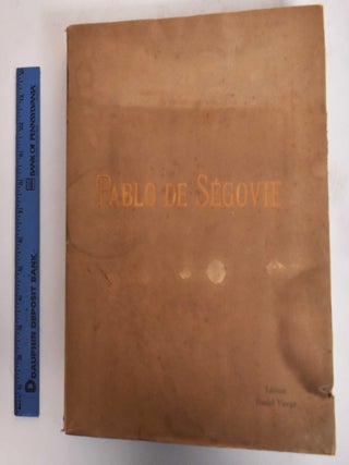 Item #181857 Pablo de Segovie el Gran Tacano: Reproduits par L'heliogravure Avec Retouche des...
