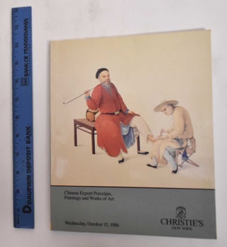 Item #181867 Chinese Export Porcelain, Paintings and Works of Art (Oct.15, 1986). Christie's New...