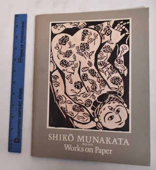 Item #181868 Shiko Munkakata, 1903-1975: Works of Paper. Rand Castile