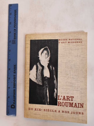 Item #181901 L'Art Roumain: Du XIXe Siecle A Nos Jours. Jean Cassou, Ion Jalea