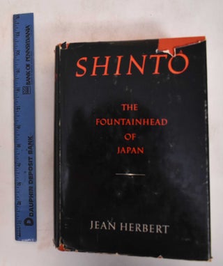 Item #181929 Shinto, the Fountainhead of Japan. Jean Herbert