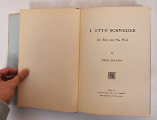 J. Otto Schweizer: The Man and His Work