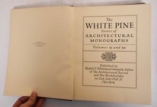 The White Pine Series of Architectural Monographs (Volumes XI and XII)