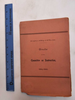 Item #181983 Pennsylvania Academy of the Fine Arts; Circular of the committee on instruction,...