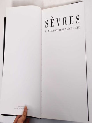 Sevres: La Manufacture au XXeme Siecle