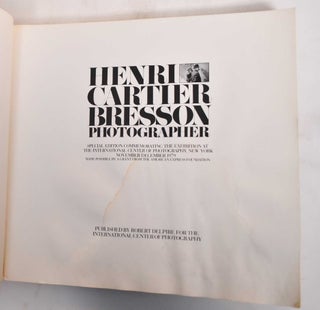 Henri Cartier-Bresson, Photographer; Special Edition commemorating the Exhibition at the International Center of Photography, New York November/December 1979