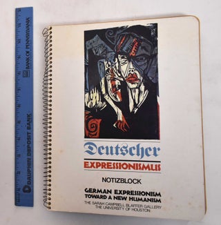 Item #182023 Deutscher Expressionismus: German Expressionism Toward a New Humanism. Peter W....