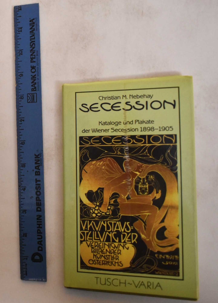 Item #182051 Secession: Kataloge und Plakate der Wiener Secession 1898-1905. Christian M. Nebehay.
