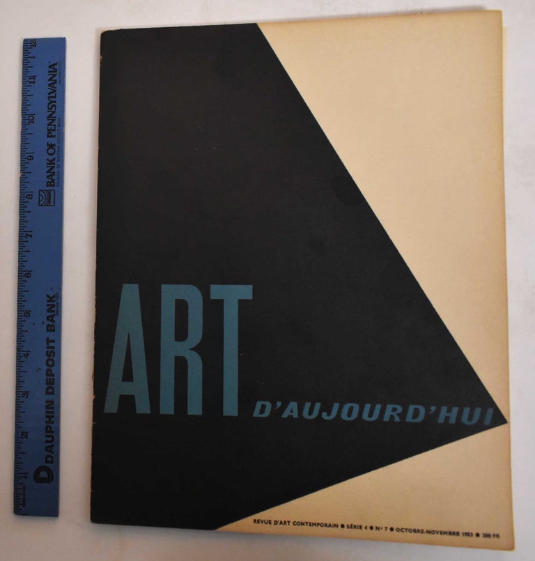 Item #182074 Art d'Aujourd'hui - Revue d'Art Contemporain: October-November 1953, Series 4, No. 7. Art d'Aujourd'hui.