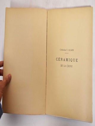 Catalogue de Ceramique de la Chine. Les Biscuits Verts, Emailles Jaune, Aubergine et Noir, Mind, Kanghi, Yungching et Kienlong. Vitrines Composant la Collection de M.F. Allard Dont la Vente Aura Lieu a Paris.