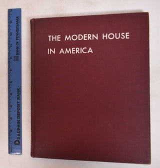 Item #182140 The Modern House in America. James Ford, Katherine Morrow Ford