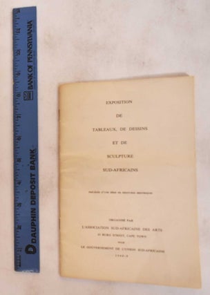 Item #182161 Exposition de Tableaux, de Dessins et de Sculpture Sud-Africains: Précédée d'une...