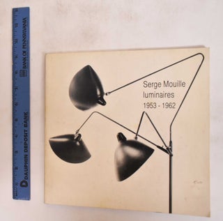 Item #182172 Serge Mouille: Luminaires 1953-1962. Serge Mouille