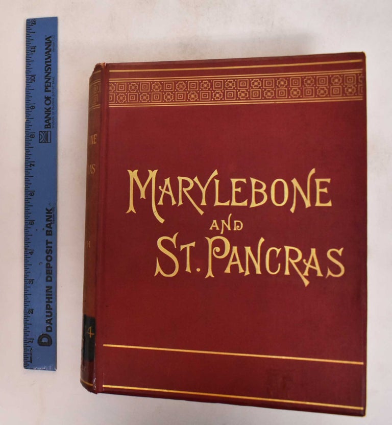Item #182180 Marylebone and St. Pancras: Their History, Celebrities, Buildings, and Institutions. George Clinch.