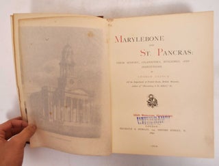 Marylebone and St. Pancras: Their History, Celebrities, Buildings, and Institutions