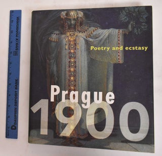 Item #182184 Prague 1900: Poetry and Ecstasy. Edwin Becker, Roman Prahl, Petr Wittlich