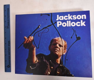 Item #182231 Jackson Pollock. Kirk Varnedoe, Pepe Karmel