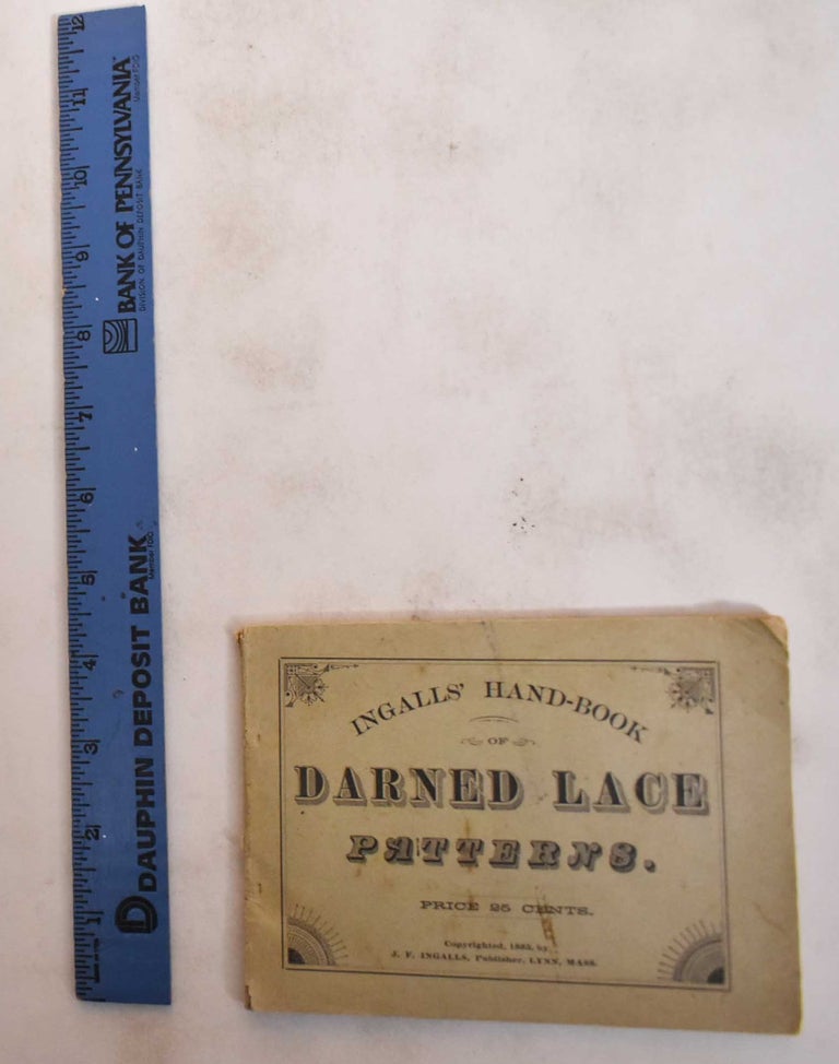 Item #182235 Ingalls' Hand-Book of Darned Lace Patterns. J. F. Ingalls.