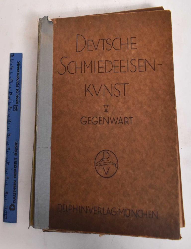 Item #182266 Deutsche Schmiedeeisenkunst: Band V: Gegenwart. Ferdinand Stuttmann.