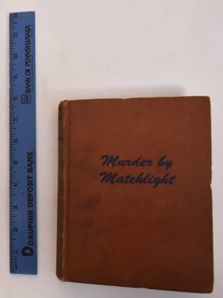 Item #182311 Murder by Matchlight ( A Chief-Inspector MacDonald Mystery). E. C R. Lorac