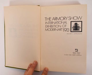 Item #182331 The Armory Show International Exhibition of Modern Art: Volume I, Catalogues....