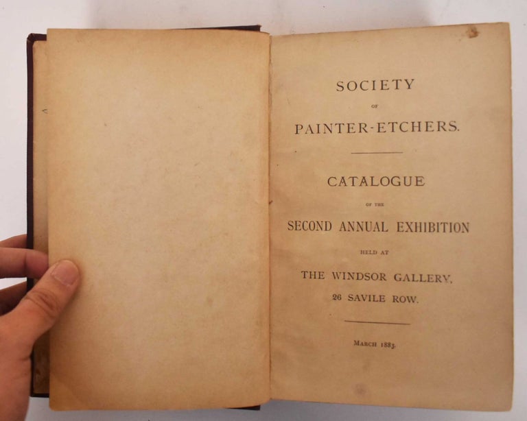 Item #182335 Catalogue of the Second Annual Exhibition; Fourth Annual, Sixth Annual through Twenty-Eighth Annual Exhibition. Society of Painter - Etchers.