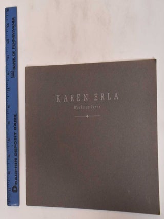 Item #182433 Karen Erla: Works on Paper. Karen Erla, Ronny Cohen
