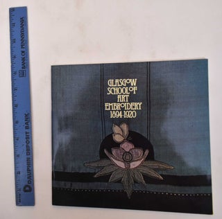 Item #182446 Glasgow School of Art Embroidery, 1894-1920. Fiona C. McFarlane, Elizabeth F. Arthur