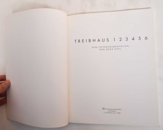 Treibhaus 123456: eine Fotodokumentation von Erika Kiffl