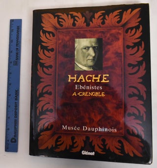 Item #182500 Hache, Ebenistes a Grenoble. Marianne Clerc, Yves Bobin