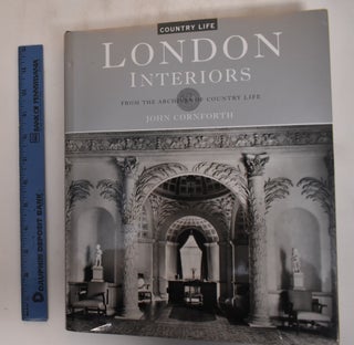 Item #182508 London Interiors From The Archives of Country Life. John Cornforth