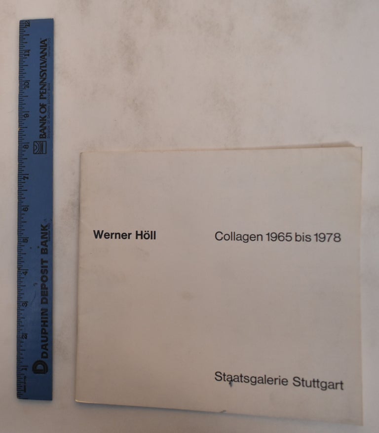 Item #182531 Werner Holl: Collagen 1965 bis 1978. Staatsgalerie, Stuttgart.