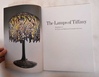 The Lamps of Tiffany : Highlights of the Egon and Hildegard Neustadt Collection