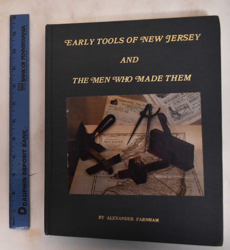 Item #182571 Early Tools of New Jersey and the Men Who Made Them. Alexander Farnham.