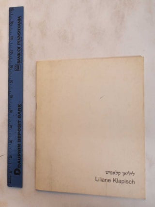 Item #182578 Liliane Klapisch, Paintings and Drawings 1974-1977. Yona Fischer