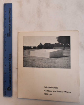 Item #182580 Michael Gross: Outdoor and Indoor Works, 1976-1977. Israel Museum