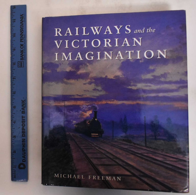 Item #182613 Railways and the Victorian Imagination. Michael J. Freeman.