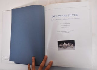Delaware Silver: the Col. Kenneth P. and Reginia I. Brown Collection