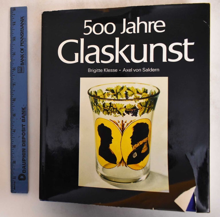 Item #182645 500 Jahre Glaskunst: Sammlung Biemann. Brigitte Klesse, Axel von Saldern.