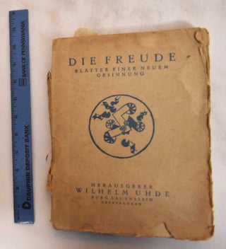Item #182651 Die Freude: Blatter Einer Neuen Gesinnung, Erster Band. Wilhelm Uhde