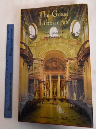 Item #182652 The Great Libraries: From Antiquity to the Renaissance (3000 BC to AD 1600)....