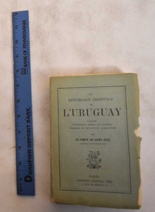Item #182681 La Republique Orientale de L'Uruguay: Histoire, Geographie, Moeurs et Coutumes,...