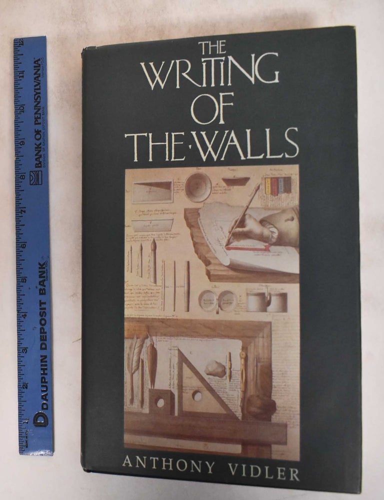 Item #182708 The Writing of the Walls: Architectural Theory in the Late Enlightenment. Anthony Vidler.