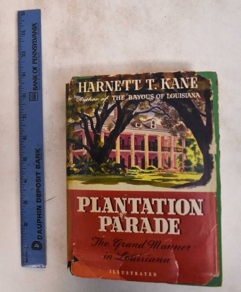 Item #182718 Plantation Parade: The Grand Manner in Louisiana. Harnett T. Kane.