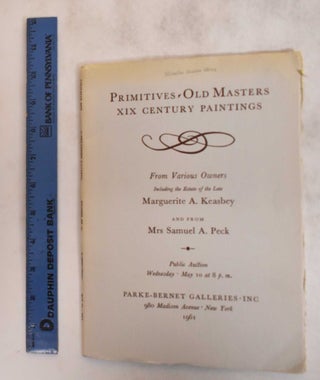 Item #182725 Primitives Old Masters XIX Century Paintings: Including the Estate of the Late...