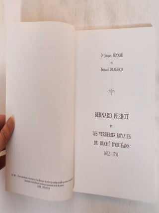 Bernard Perrot et les Verreries Royales du Duche d'Orleans