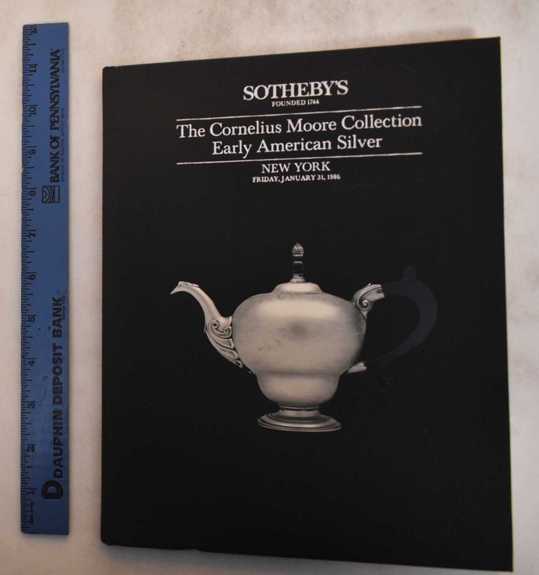 Item #182792 The Cornelius C. Moore Collection of Early American Silver. Cornelus C. Moore.